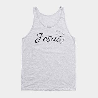 Jesus the way the truth and the life, Christian design Tank Top